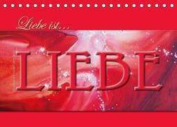 Liebe ist... Liebe (Tischkalender 2023 DIN A5 quer)