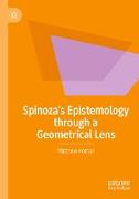 Spinoza¿s Epistemology through a Geometrical Lens
