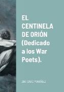 EL CENTINELA DE ORIÓN (Dedicado a los War Poets)