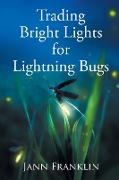 Trading Bright Lights for Lightning Bugs