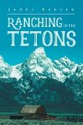 Ranching in the Tetons