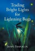 Trading Bright Lights for Lightning Bugs