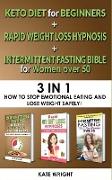 INTERMITTENT FASTING BIBLE for WOMEN OVER 50+KETO for BEGINNERS+RAPID WEIGHT LOSS HYPNOSIS for WOMEN-3 in 1