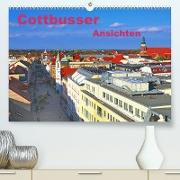 Cottbusser Ansichten (Premium, hochwertiger DIN A2 Wandkalender 2023, Kunstdruck in Hochglanz)