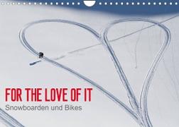 For the Love of It - Snowboarden und Bikes (Wandkalender 2023 DIN A4 quer)