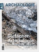 ARCHÄOLOGIE IN DEUTSCHLAND "Gletscher Archäologie"