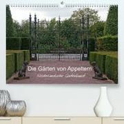Die Gärten von Appeltern (Premium, hochwertiger DIN A2 Wandkalender 2023, Kunstdruck in Hochglanz)