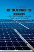 DIY SOLAR POWER FOR BEGINNERS