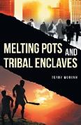 Melting Pots and Tribal Enclaves