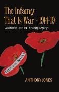 The Infamy That Is War - 1914-19