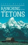 Ranching in the Tetons