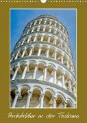 Architektur in der Toskana (Wandkalender 2023 DIN A3 hoch)