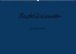 Bastelkalender - Dunkelblau (Wandkalender 2023 DIN A2 quer)