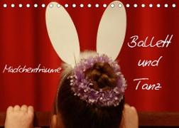 Mädchenträume - Ballett und Tanz (Tischkalender 2023 DIN A5 quer)