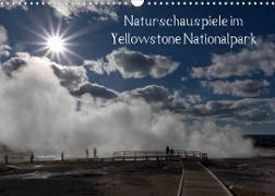 Naturschauspiele im Yellowstone Nationalpark (Wandkalender 2023 DIN A3 quer)