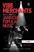 Vibe Merchants: The Sound Creators of Jamaican Popular Music