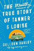 The Mostly True Story of Tanner & Louise