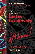 The Power of Latino Leadership, Second Edition, Revised and Updated