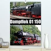 Dampflok 01 150 (Premium, hochwertiger DIN A2 Wandkalender 2023, Kunstdruck in Hochglanz)