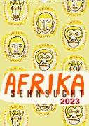 Afrika-Sehnsucht 2023 (Wandkalender 2023 DIN A3 hoch)