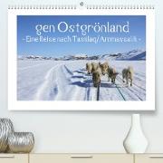 gen Ostgrönland - Eine Reise nach Tasiilaq/Ammassalik - (Premium, hochwertiger DIN A2 Wandkalender 2023, Kunstdruck in Hochglanz)