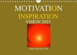 MOTIVATION - INSPIRATION - VISION 2023 (Wandkalender 2023 DIN A4 quer)