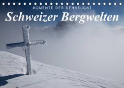 Momente der Sehnsucht: Schweizer Bergwelten (Tischkalender 2023 DIN A5 quer)