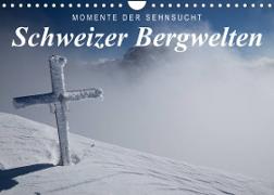 Momente der Sehnsucht: Schweizer Bergwelten (Wandkalender 2023 DIN A4 quer)
