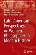 Latin American Perspectives on Women Philosophers in Modern History