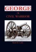 George a Civil Warrior