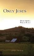 Only Jesus: Poems from a Pilgrim Heart