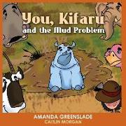 You, Kifaru and the Mud Problem (Children's Picture Book): Insert Your Name Interactive Book