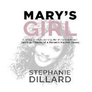 Mary's Girl: A Story of Overcoming the Emotional and Spiritual Effects of a Parent's Mental Illness