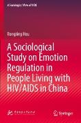 A Sociological Study on Emotion Regulation in People Living with HIV/AIDS in China