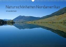 Naturschönheiten Nordamerikas (Wandkalender 2023 DIN A3 quer)