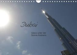 Dubai. Glanz unter der Sonne Arabiens (Wandkalender 2023 DIN A4 quer)
