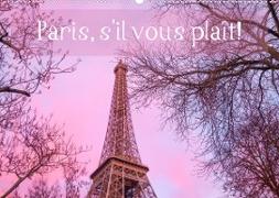 Paris, s'il vous plaît! (Wandkalender 2023 DIN A2 quer)