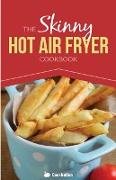 The Skinny Hot Air Fryer Cookbook