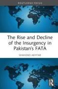 The Rise and Decline of the Insurgency in Pakistan’s FATA