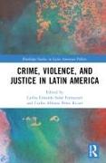 Crime, Violence, and Justice in Latin America