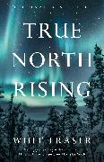 True North Rising