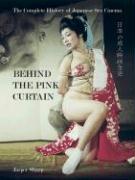 Behind the Pink Curtain: The Complete History of Japanese Sex Cinema