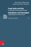 Prayer Books and Piety in Late Medieval and Early Modern Europe / Gebetbücher und Frömmigkeit in Spätmittelalter und Früher Neuzeit