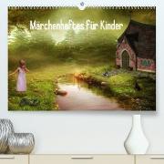 Märchenhaftes für Kinder (Premium, hochwertiger DIN A2 Wandkalender 2023, Kunstdruck in Hochglanz)