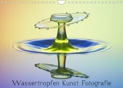 Wassertropfen Kunst Fotografie (Wandkalender 2023 DIN A4 quer)