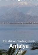 Ein kleiner Streifzug durch Antalya (Wandkalender 2023 DIN A3 hoch)