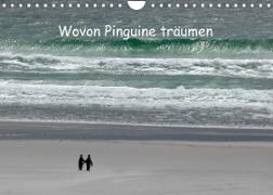 Wovon Pinguine träumen (Wandkalender 2023 DIN A4 quer)