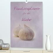 Familienplaner für die Küche. (Premium, hochwertiger DIN A2 Wandkalender 2023, Kunstdruck in Hochglanz)