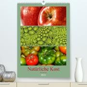 Natürliche Kost - Gesund essen 2023 (Premium, hochwertiger DIN A2 Wandkalender 2023, Kunstdruck in Hochglanz)