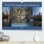 Wild-Romantisches Remstal (Premium, hochwertiger DIN A2 Wandkalender 2023, Kunstdruck in Hochglanz)